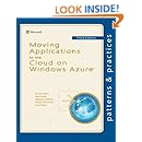 Moving Applications to the Cloud on Windows Azure (Microsoft patterns &amp; practices)