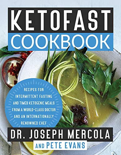 KetoFast Cookbook: Recipes for Intermittent Fasting and Timed Ketogenic Meals from a World-Class Doc