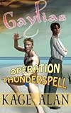 Gaylias: Operation Thunderspell by Kristofer Gair