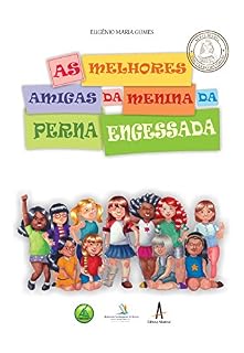 Livro As Melhores Amigas da Menina da Perna Engessada