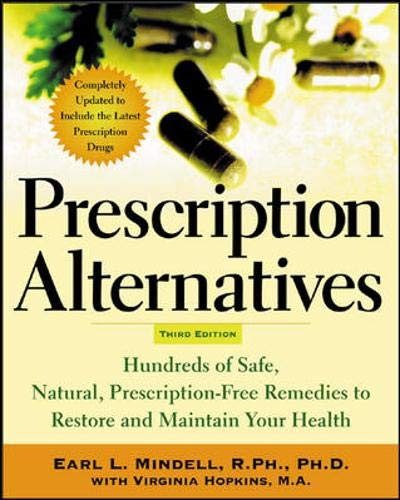 Prescription Alternatives, Third Edition : Hundreds of Safe, Natural Prescription-Free Remedies to Restore and Maintain Your Health (Best New Prescription Drugs For Weight Loss)