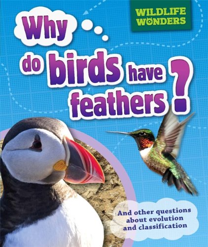 Why Do Birds Have Feathers? (WIldlife Wonders)