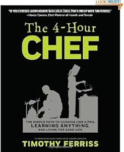 The 4-Hour Chef: The Simple Path to Cooking Like a Pro, Learning Anything, and Living the Good Life by Timothy Ferriss (2012) - Print