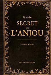 Guide secret de l'Anjou