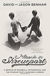 Miracle in Shreveport: A Memoir of Baseball, Fatherhood, and the Stadium that Launched a Dream