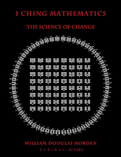 I Ching Mathematics: The Science of Change