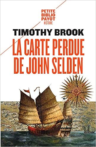 La Carte Perdue De John Selden Petite Bibliotheque Payot French Edition Timothy Brook Payot Amazon Com Books