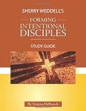 Sherry Weddell's Forming Intentional Disciples Study Guide