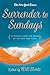 The New York Times Surrender to Sunday Crosswords: 75 Puzzles from the Pages of The New York Times