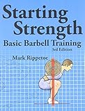 Starting Strength:  Basic Barbell Training, 3rd edition