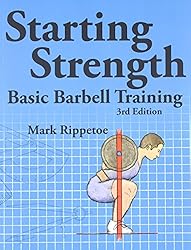 Starting Strength:  Basic Barbell Training, 3rd edition