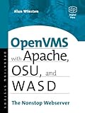 OpenVMS with Apache, WASD, and OSU: The Nonstop Webserver (HP Technologies) by Alan Winston