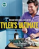 Tyler's Ultimate: Brilliant Simple Food to Make Any Time