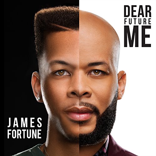 James Fortune & FIYA - Dear Future Me - Zortam Music