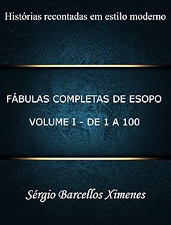 Livro Fábulas Completas de Esopo, Recontadas em Estilo Moderno: Volume I - De 1 a 100