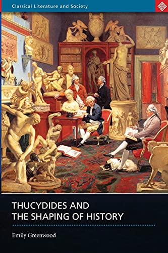 Thucydides and the Shaping of History (Classical Literature and Society) at Amazon