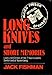 Long Knives and Short Memories: Lives and Crimes of the 7 Nazi Leaders Sentenced at Nuremburg by