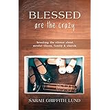 Blessed Are the Crazy: Breaking the Silence about Mental Illness, Family and Church (The Young Clergy Women Project)