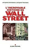 L'Incroyable Histoire de Wall Street (Documents Societe) (French Edition) by 
