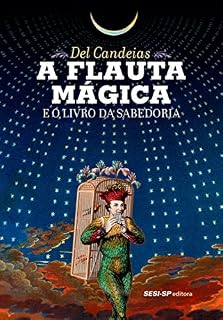 Livro A flauta mágica e o livro da sabedoria (Quem lê sabe por quê)