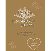 Remembrance Journal: I Miss You So Much!