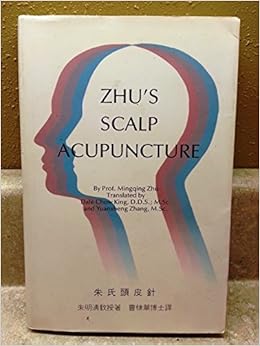 Zhu S Scalp Acupuncture Zhu Mingqing 9789627328162 Amazon Com Books
