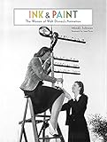 Ink & Paint: The Women of Walt Disney's Animation (Disney Editions Deluxe) Ink & Paint: The Women of Walt Disney's Animation (Disney Editions Deluxe)