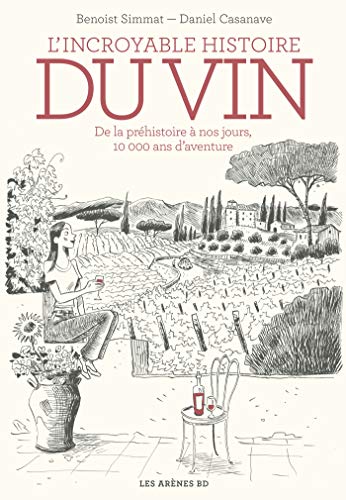 L'Incroyable histoire du vin (AR.ROMAN GRAPH.) (French Edition) by 