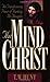 The Mind of Christ: The Transforming Power of Thinking His Thoughts