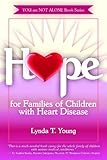 Hope for Families of Children with Congenital Heart Defects (You Are Not Alone Book Series)