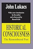Historical Consciousness: The Remembered Past (Library of Conservative Thought) by