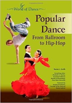 Popular Dance: From Ballroom to Hip-hop (World of Dance) Popular Dance: From Ballroom to Hip-hop (World of Dance)