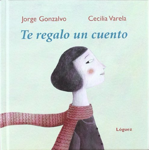 Te Regalo Un Cuento Spanish Edition by Jorge Gonzalvo 2010-04-01 ...