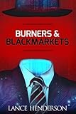 Burners & Black Markets - How to Be Invisible by Lance Henderson