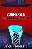 Burners & Black Markets - How to Be Invisible