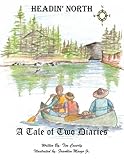 Paperback Headin North : Tail of Two Diarys Book