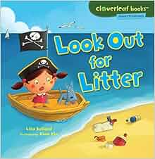 Look Out For Litter Cloverleaf Books Tm _ Planet Protectors Lisa Bullard Xin Zheng