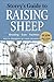 Storey's Guide to Raising Sheep, 4th Edition: Breeding, Care, Facilities (Storey’s Guide to Raising)