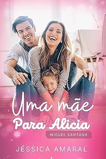 Livro Uma mãe para Alicia (Série CEOS Amigos Livro 2)