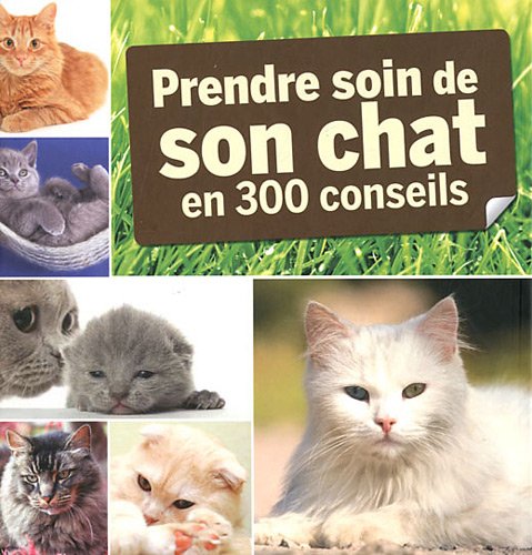 prendre soin de son chat en 300 conseils by (Paperback)