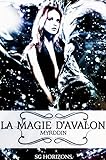 La magie d'Avalon 3. Myrddin (French Edition)