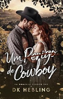 Livro Um Perigo de Cowboy (Corações Indomáveis Livro 3)
