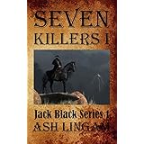 Seven Killers I: A Western Adventure (Marshal Jack Black Series Book 1)