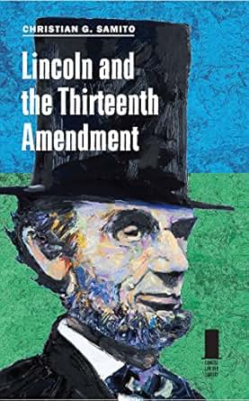 Amazon Com Lincoln And The Thirteenth Amendment Concise
