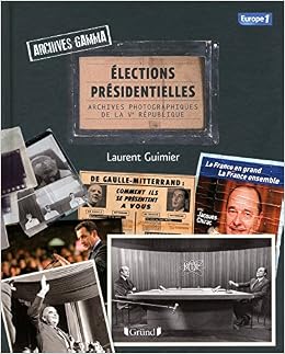 Archives Gamma Elections Presidentielles French Edition Guimier Laurent 9782324002304 Amazon Com Books