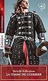 La femme du guerrier (Les Historiques) (French Edition) by 