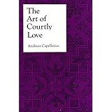 The Art of Courtly Love (Records of Civilization)