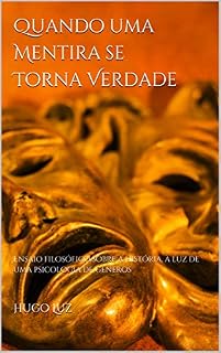 Livro Quando uma Mentira se Torna Verdade: Ensaio filosófico sobre a História, à luz de uma psicologia de géneros
