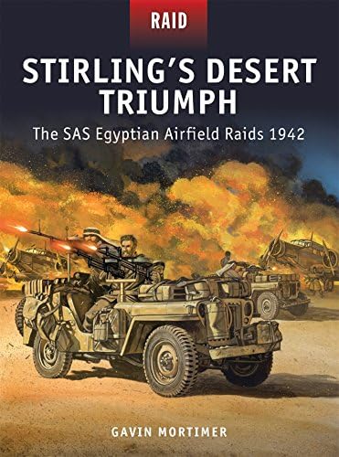 Stirling’s Desert Triumph: The SAS Egyptian Airfield Raids 1942 (Raid, 49)
