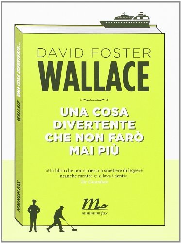 Una cosa divertente che non far?? mai pi?? by David F. Wallace (2012-01-01)